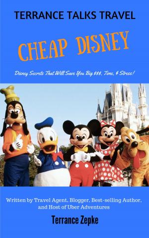 Book cover of Terrance Talks Travel: Cheap Disney!