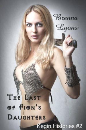 Cover of the book The Last of Fion's Daughters by Brenna Lyons