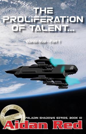 Cover of the book Garda Nua: The Proliferation of Talent by Aidan Red