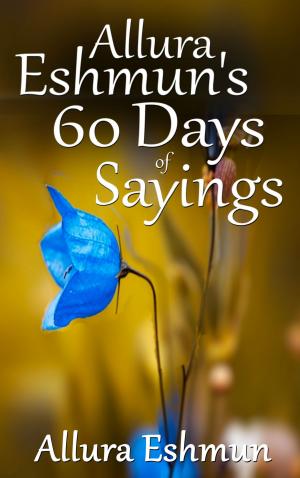 Cover of the book Allura Eshmun's 60 Days of Sayings by Dr David Delvin, Christine Webber
