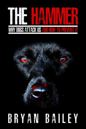 Cover of the book The Hammer: Why Dogs Attack Us and How to Prevent It by Anna Rita Rossi