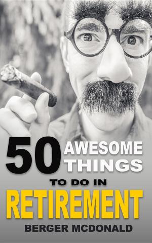 Cover of 50 Awesome Things To Do In Retirement