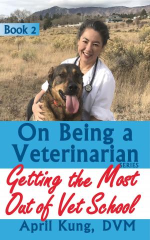 Book cover of On Being a Veterinarian: Book 2: Getting the Most Out of Vet School
