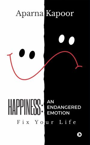 Cover of the book Happiness: An Endangered Emotion by DR. ARUN K. GUPTA, DR. RENU GUPTA, DR. BHARTI TANDON