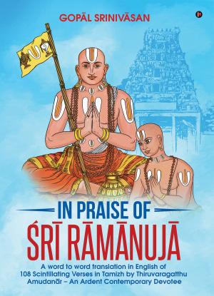 Cover of the book In Praise of  Śrī Rāmānujā by Sumesh Krishnan, Dr.Mukul Shukla