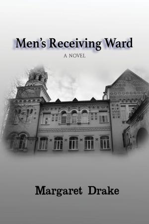 Cover of the book Men's Receiving Ward by Carol  E Parrish-Harra Ph. D.