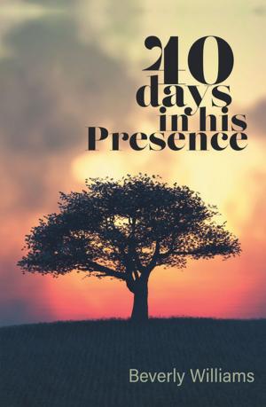 Cover of the book 40 Days in His Presence by Burghild Nina Holzer