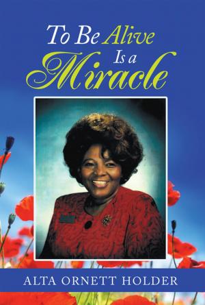 Cover of the book To Be Alive Is a Miracle by Les Alldredge