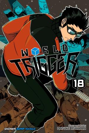 Cover of the book World Trigger, Vol. 18 by Yoshiyuki Sadamoto
