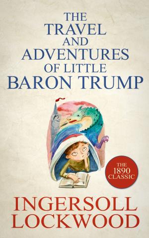 Cover of the book The Travel and Adventures of Little Baron Trump by L. M. Montgomery