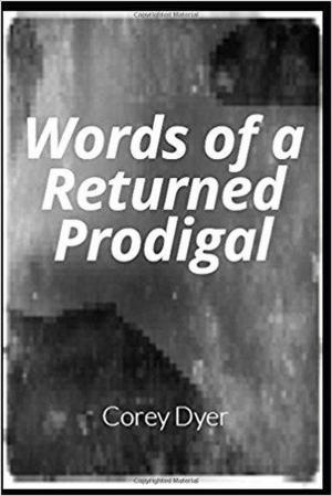 Cover of the book Words of a Returned Prodigal by Kayla May