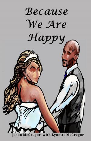 Cover of the book Because We Are Happy by Jerry W. Autry II