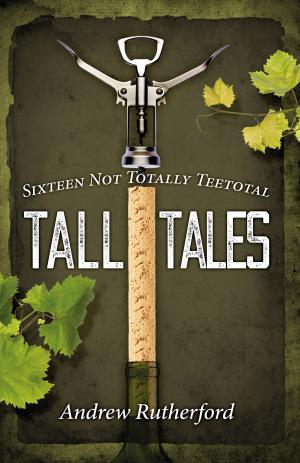 Book cover of Sixteen Not Totally Teetotal Tall Tales