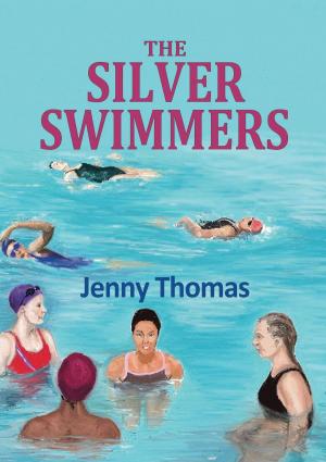 Cover of the book The Silver Swimmers by Josette Reuel