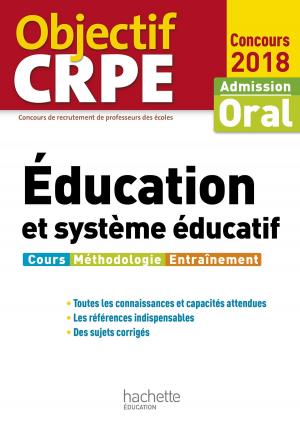 Cover of the book Objectif CRPE Éducation et système éducatif 2018 by Sylvie Herbinet, Guy de Maupassant