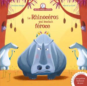 Cover of the book Mamie Poule raconte - Le rhinocéros qui louchait féroce by Philippe Lechermeier