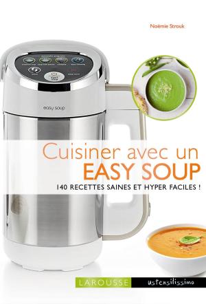 Cover of the book Cuisiner avec un soup maker by Candace June