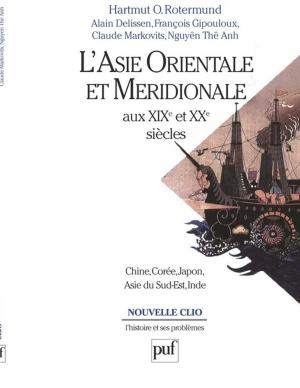 Cover of the book L'Asie orientale et méridionale aux XIXe et XXe siècles by Marie-France Hirigoyen