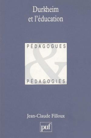 Cover of the book Durkheim et l'éducation by Daniel Borrillo, Caroline Mecary