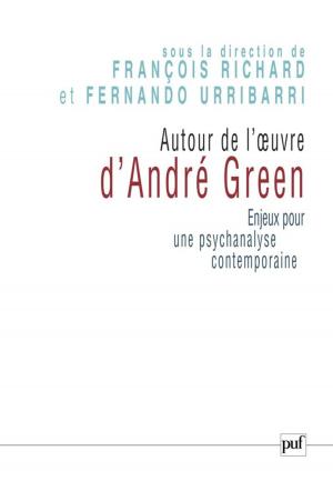 Cover of the book Autour de l'oeuvre d'André Green by Christine Jean-Strochlic, Bernard Chervet