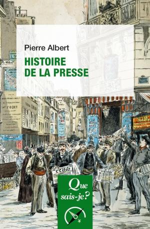 Cover of the book Histoire de la presse by Gilles le Béguec, Jean-Paul Cointet, Bernard Lachaise, Jean-Marie Mayeur
