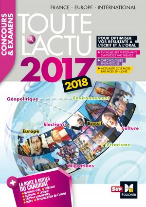 Book cover of Toute l'actu 2017 - Concours & examens - Sujets et chiffres clefs de l'actualité 2017