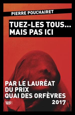 Cover of the book Tuez-les tous mais pas ici by Franck FERRAND, Iman WILKENS