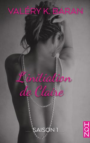Cover of the book L'initiation de Claire - Saison 1 by Julie Anne Lindsay