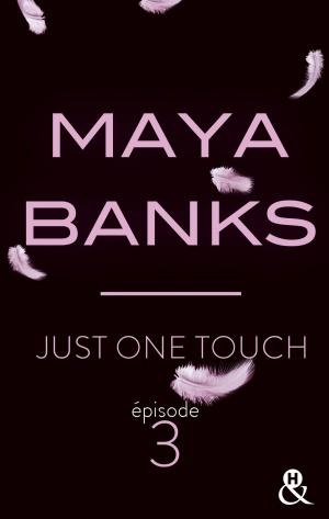Cover of the book Just One Touch - Episode 3 by Alexandra J. Forrest