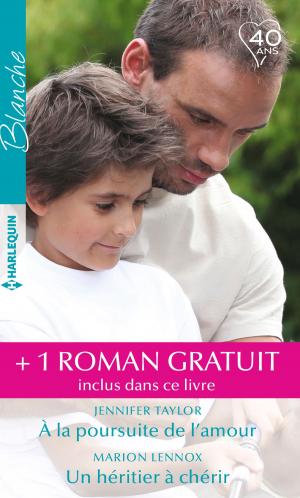 Cover of the book À la poursuite de l'amour - Un héritier à chérir - Le meilleur des remèdes by Scarlet Wilson, Janice Lynn, Sue MacKay