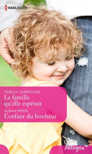 Cover of the book La famille qu'elle espérait - L'enfant du bonheur by Maureen Child, Judy Duarte