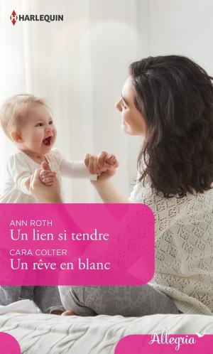 Cover of the book Un lien si tendre - Un rêve en blanc by Jennifer Morey
