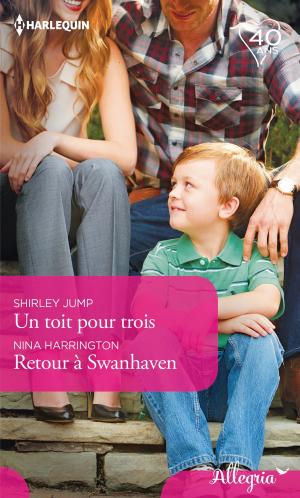 Cover of the book Un toit pour trois - Retour à Swanhaven by B.J. Daniels