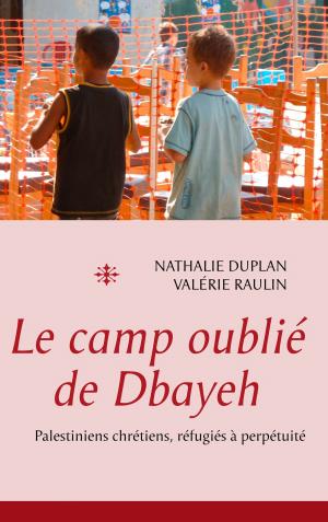 Cover of the book Le camp oublié de Dbayeh by Inger Kier
