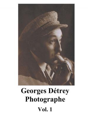 Cover of the book Georges Détrey, photographies, Vol. 1 by Goran Kikic, Mike Butzbach