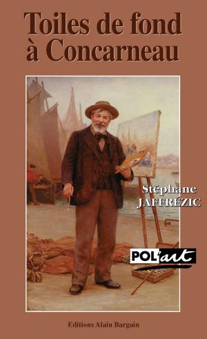 Cover of the book Toiles de fond à Concarneau by Patrick Bent