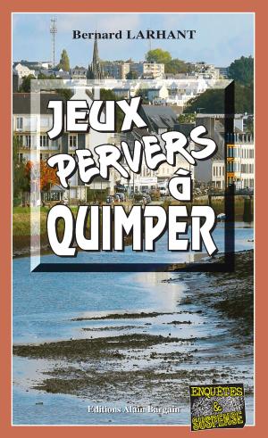 Cover of the book Jeux pervers à Quimper by Bernard Larhant