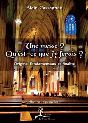 Cover of the book Une messe ? Qu'est-ce que j'y ferais ? by Éric G. Racken