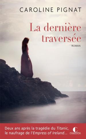 Cover of the book La dernière traversée by Georgia Hunter