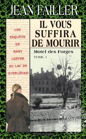 Cover of the book Il vous suffira de mourir by Jean Failler
