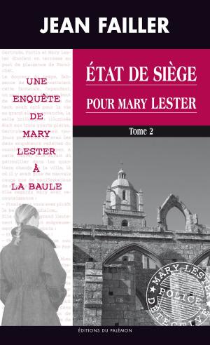 Cover of the book État de siège pour Mary Lester - Tome 2 by Jean Failler