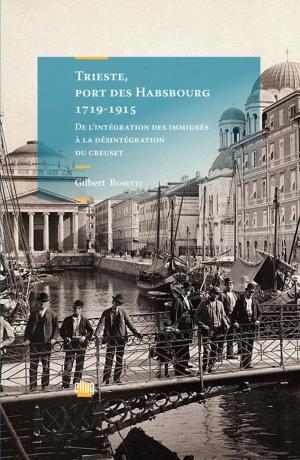 Cover of the book Trieste, port des Habsbourg 1719-1915 by Vincent Serverat