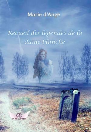 Cover of the book Recueil des légendes de la Dame Blanche by John Everson