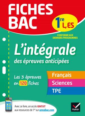 Cover of the book Fiches bac L'intégrale des épreuves anticipées 1re ES/L by Sonia Madani, Thierry Alhalel, Nathalie Benguigui, Grégoire Garrido