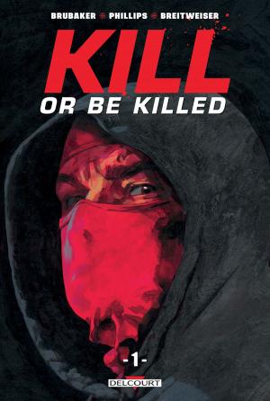 Cover of the book Kill or Be Killed T01 by John Arcudi, Mike Mignola, Chris Roberson, Mike Norton, Laurence Campbell, Cameron Stewart, Cameron Stewart