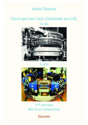Cover of the book Ceux qui ont fait l'histoire du LAL - 2ème édition complétée et enrichie by Daniel Moinier