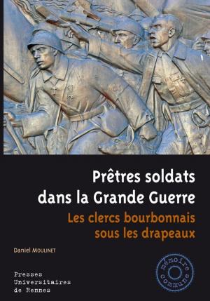 Cover of the book Prêtres soldats dans la Grande Guerre by Rita Olivieri-Godet