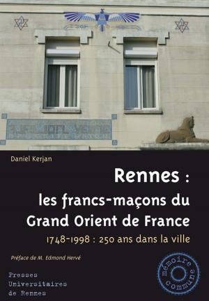 Book cover of Rennes : les francs-maçons du Grand Orient de France