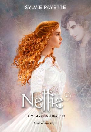 Cover of the book Nellie, Tome 4 - Conspiration by Gilles Tibo