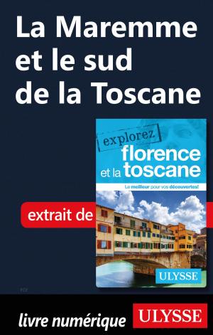 Cover of the book La Maremme et le sud de la Toscane by Lucette Bernier